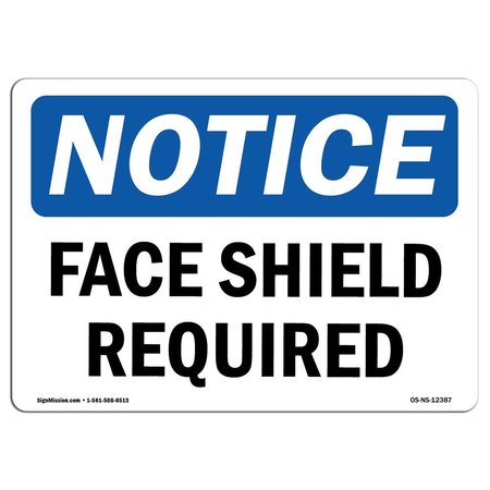 SIGNMISSION OSHA Notice Sign, Face Shield Required, 14in X 10in Aluminum, 14" W, 10" H, Landscape OS-NS-A-1014-L-12387